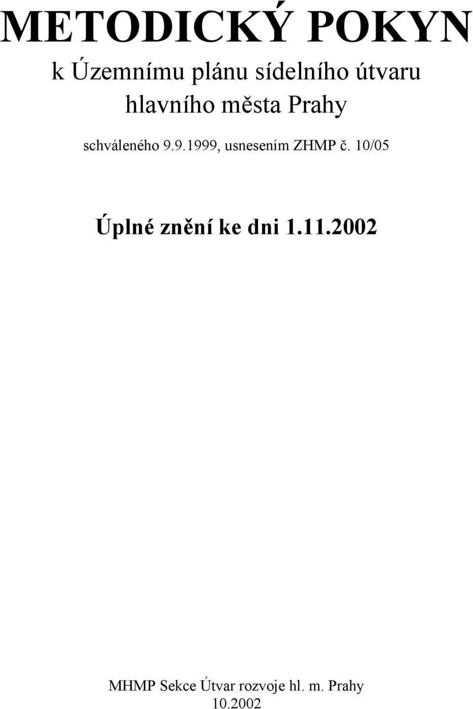 9.1999, usnesením ZHMP č.
