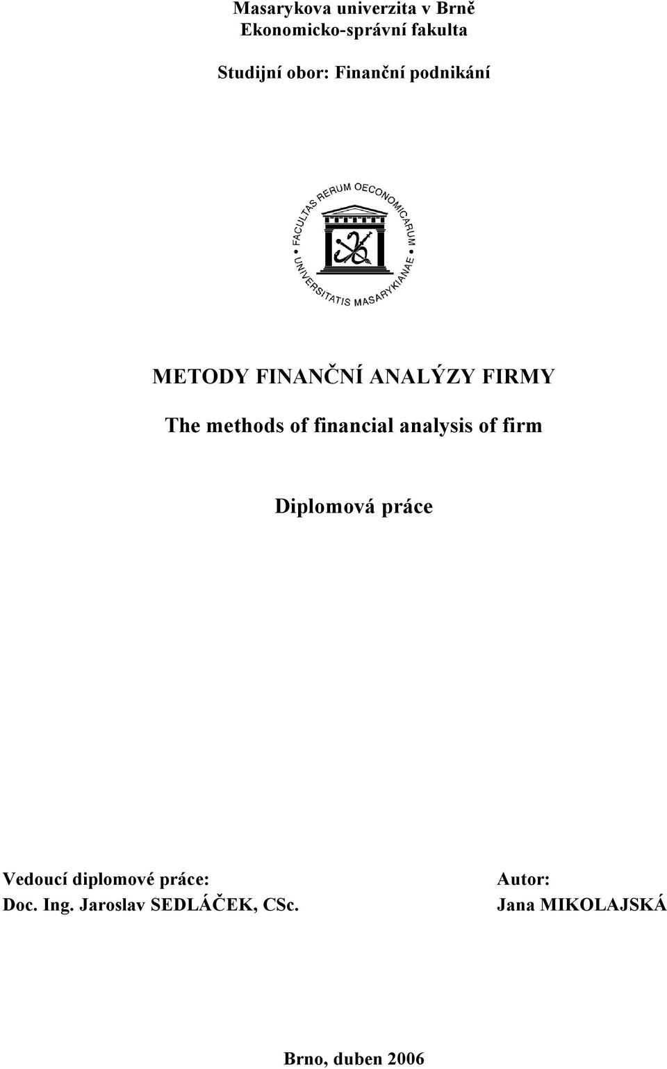 of financial analysis of firm Diplomová práce Vedoucí diplomové