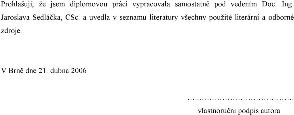 a uvedla v seznamu literatury všechny použité literární a