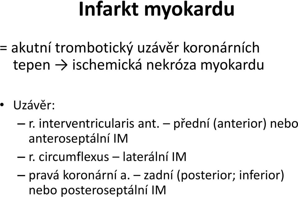 přední (anterior) nebo anteroseptální IM r.