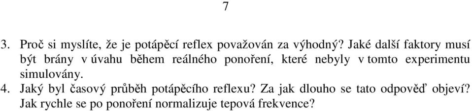 v tomto experimentu simulovány. 4. Jaký byl časový průběh potápěcího reflexu?