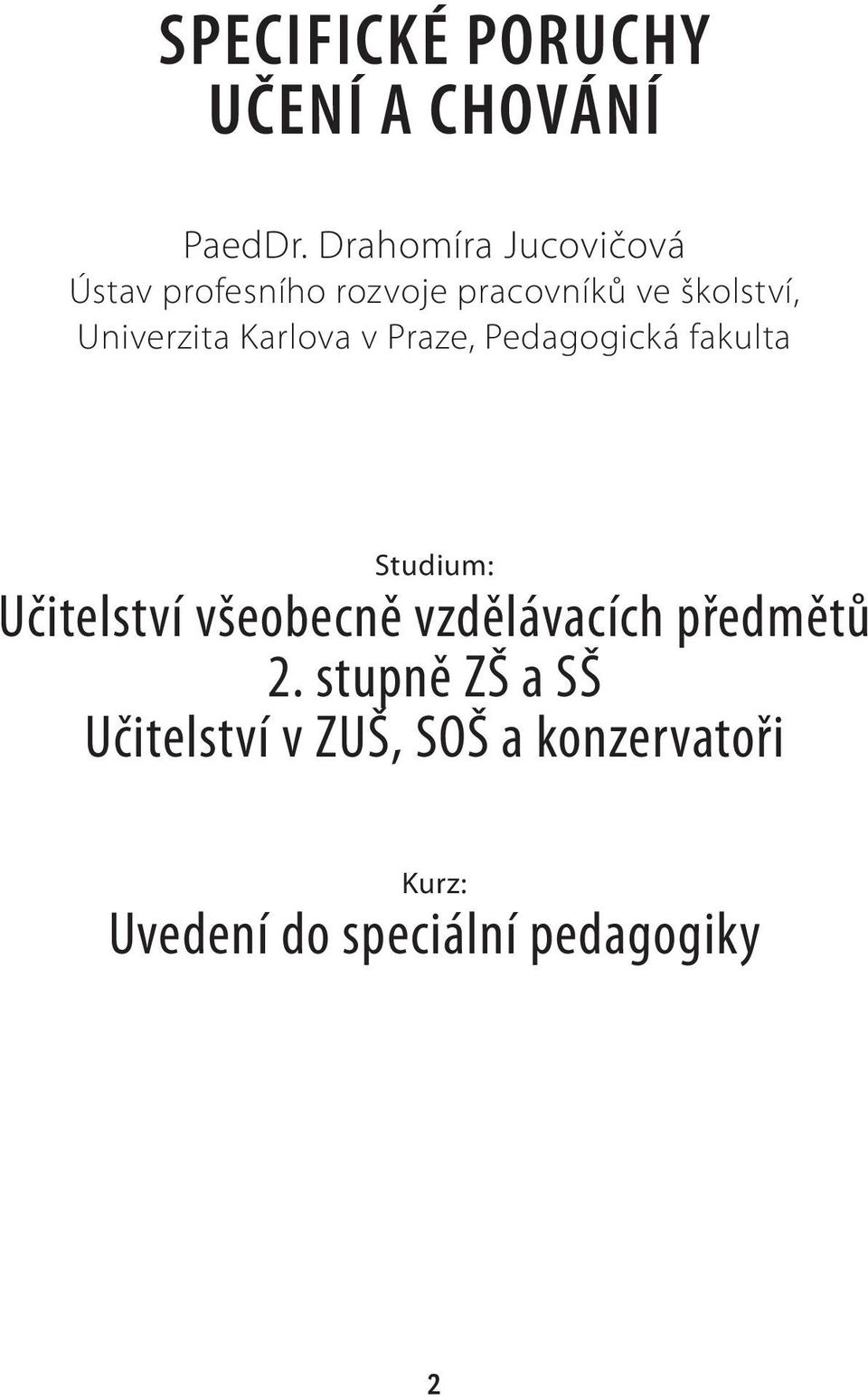 Univerzita Karlova v Praze, Pedagogická fakulta Studium: Učitelství