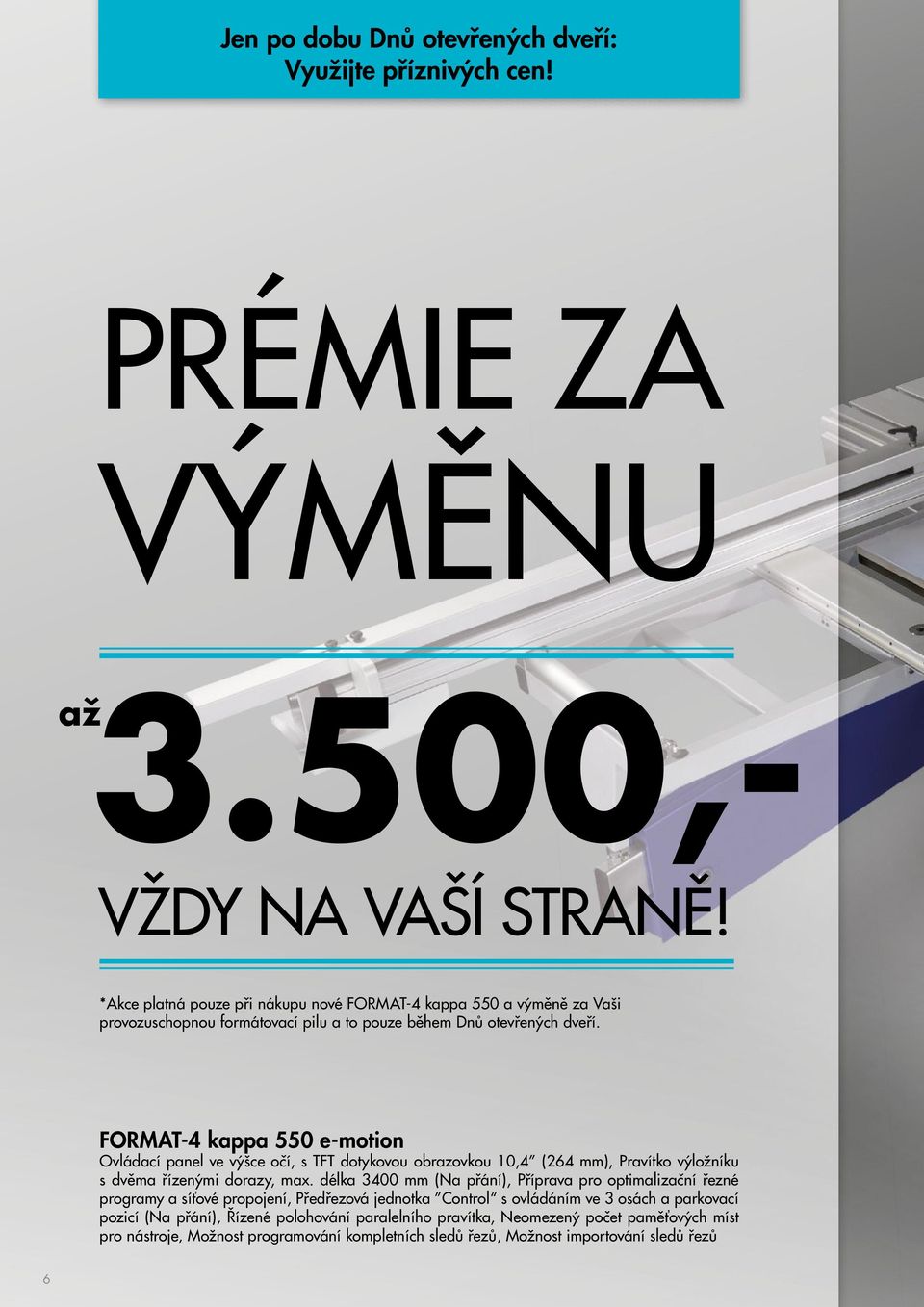 FORMAT-4 kappa 550 e-motion Ovládací panel ve výšce očí, s TFT dotykovou obrazovkou 10,4 (264 mm), Pravítko výložníku s dvěma řízenými dorazy, max.