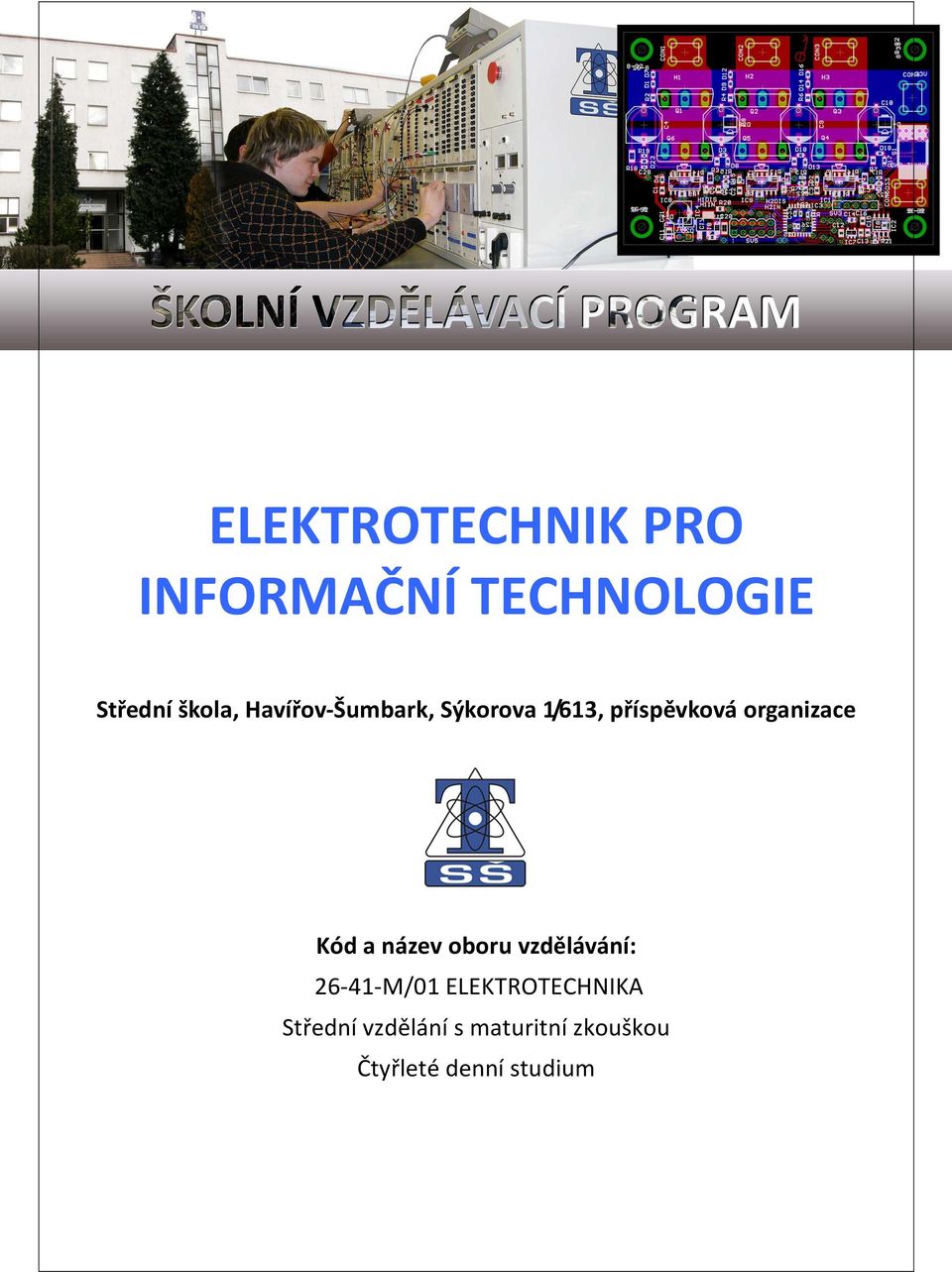 Kód a název oboru vzdělávání: 26-41-M/01 ELEKTROTECHNIKA