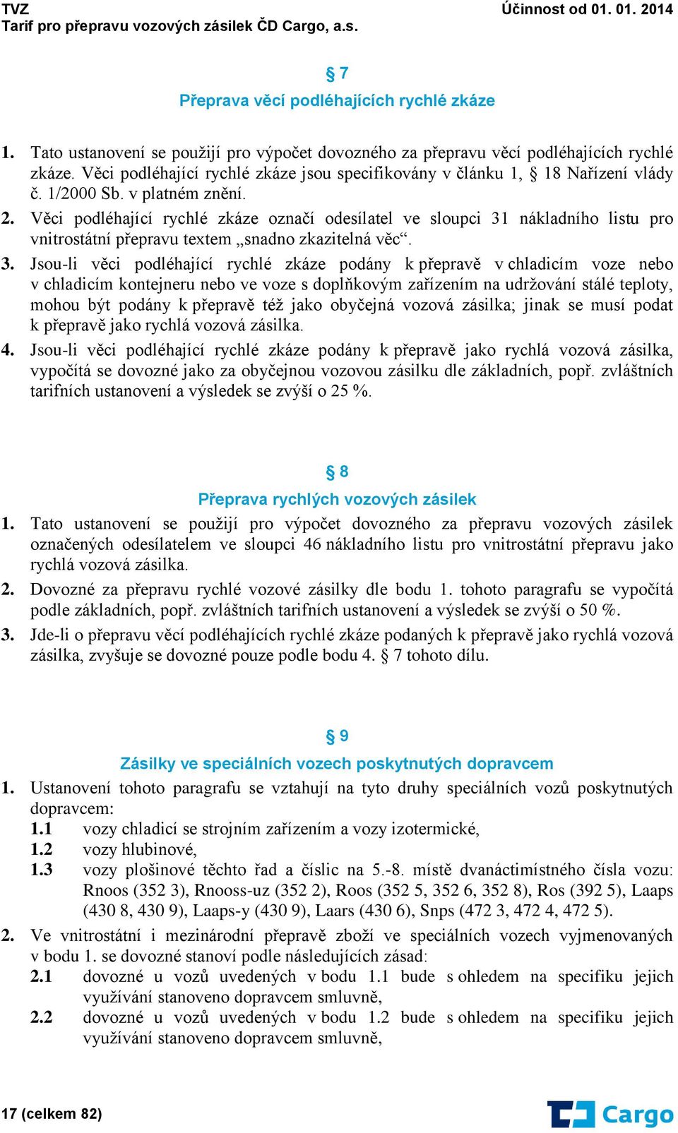 Věci podléhající rychlé zkáze označí odesílatel ve sloupci 31