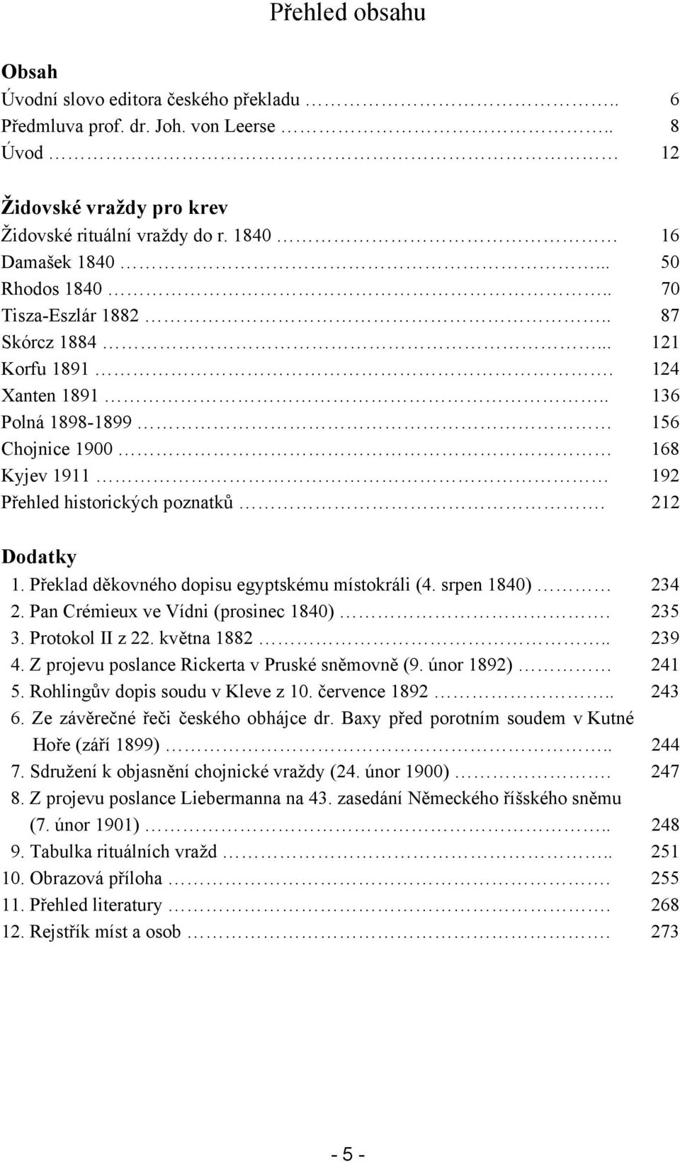 Překlad děkovného dopisu egyptskému místokráli (4. srpen 1840) 234 2. Pan Crémieux ve Vídni (prosinec 1840). 235 3. Protokol II z 22. května 1882.. 239 4.