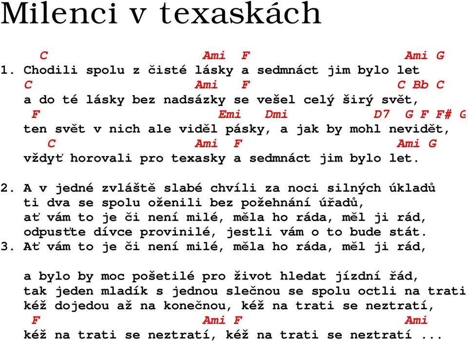 Ami F Ami vždyť horovali pro texasky a sedmnáct jim bylo let. 2.