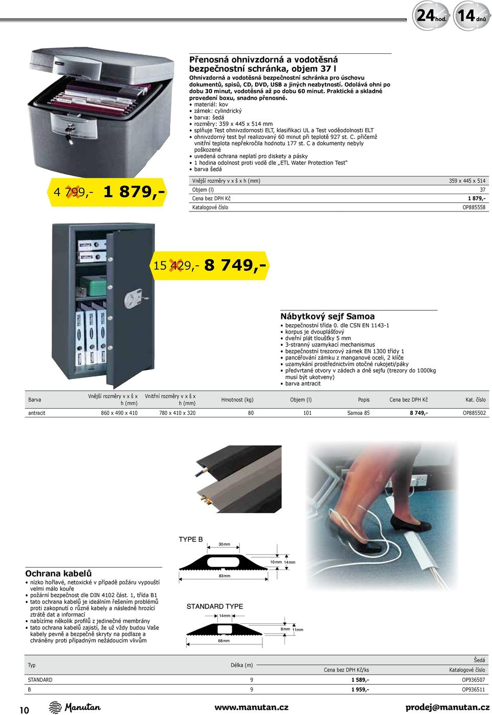 materiál: kov zámek: cylindrický barva: šedá rozměry: 359 x 445 x 514 mm splňuje Test ohnivzdornosti ELT, klasifikaci UL a Test voděodolnosti ELT ohnivzdorný test byl realizovaný 60 minut při teplotě