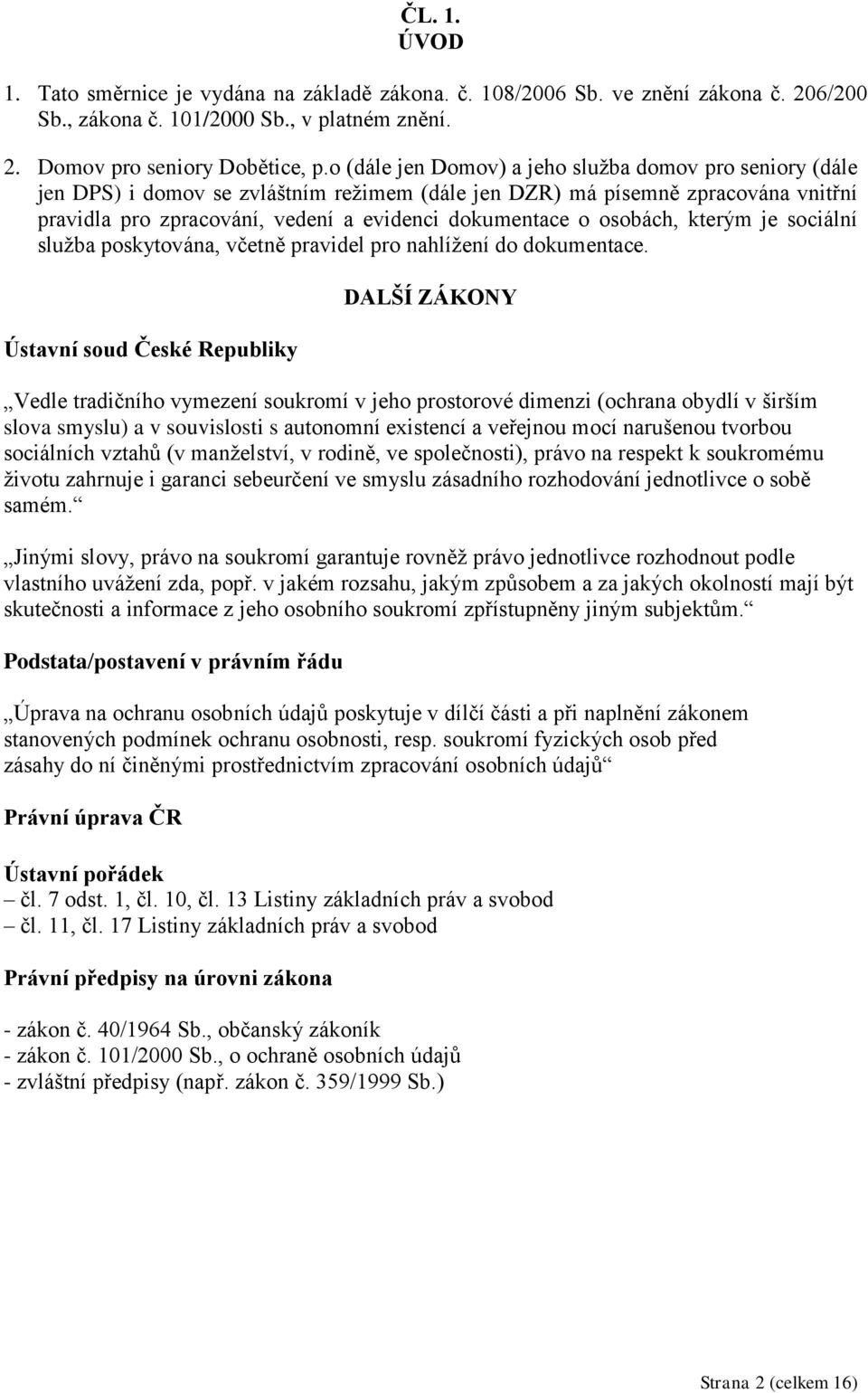 osobách, kterým je sociální služba poskytována, včetně pravidel pro nahlížení do dokumentace.