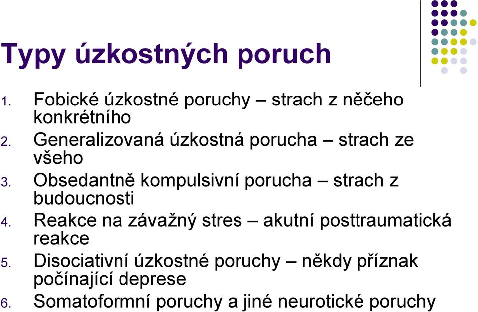 Obsedantně kompulsivní porucha strach z budoucnosti 4.