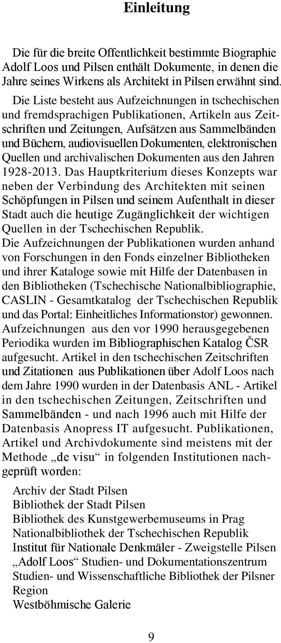 elektronischen Quellen und archivalischen Dokumenten aus den Jahren 1928-2013.