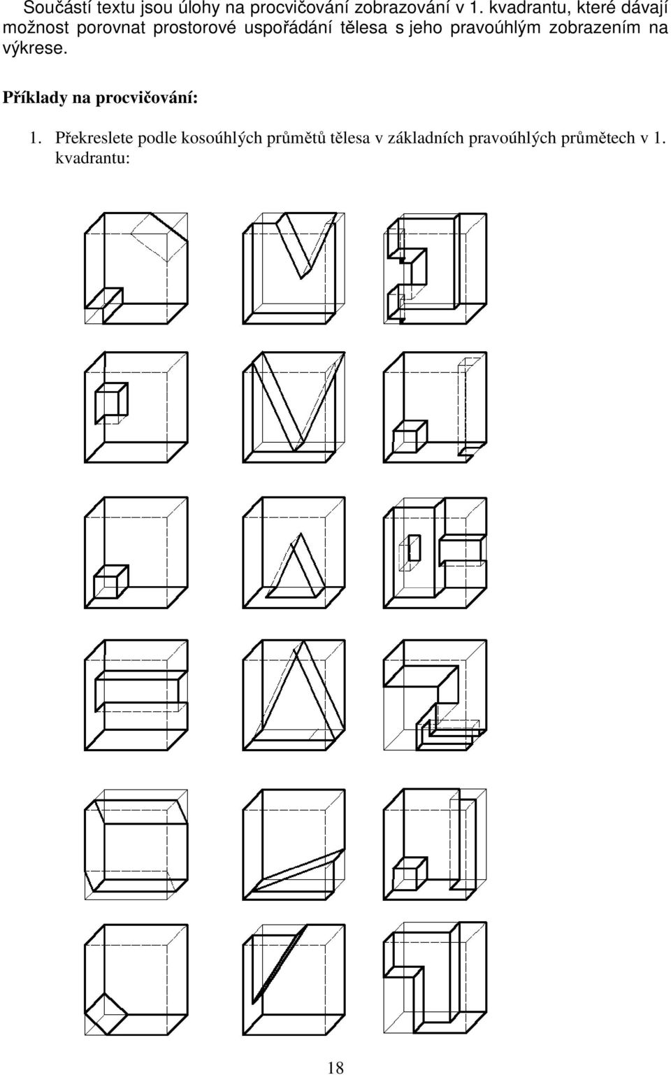 jeho pravoúhlým zobrazením na výkrese. Příklady na procvičování: 1.