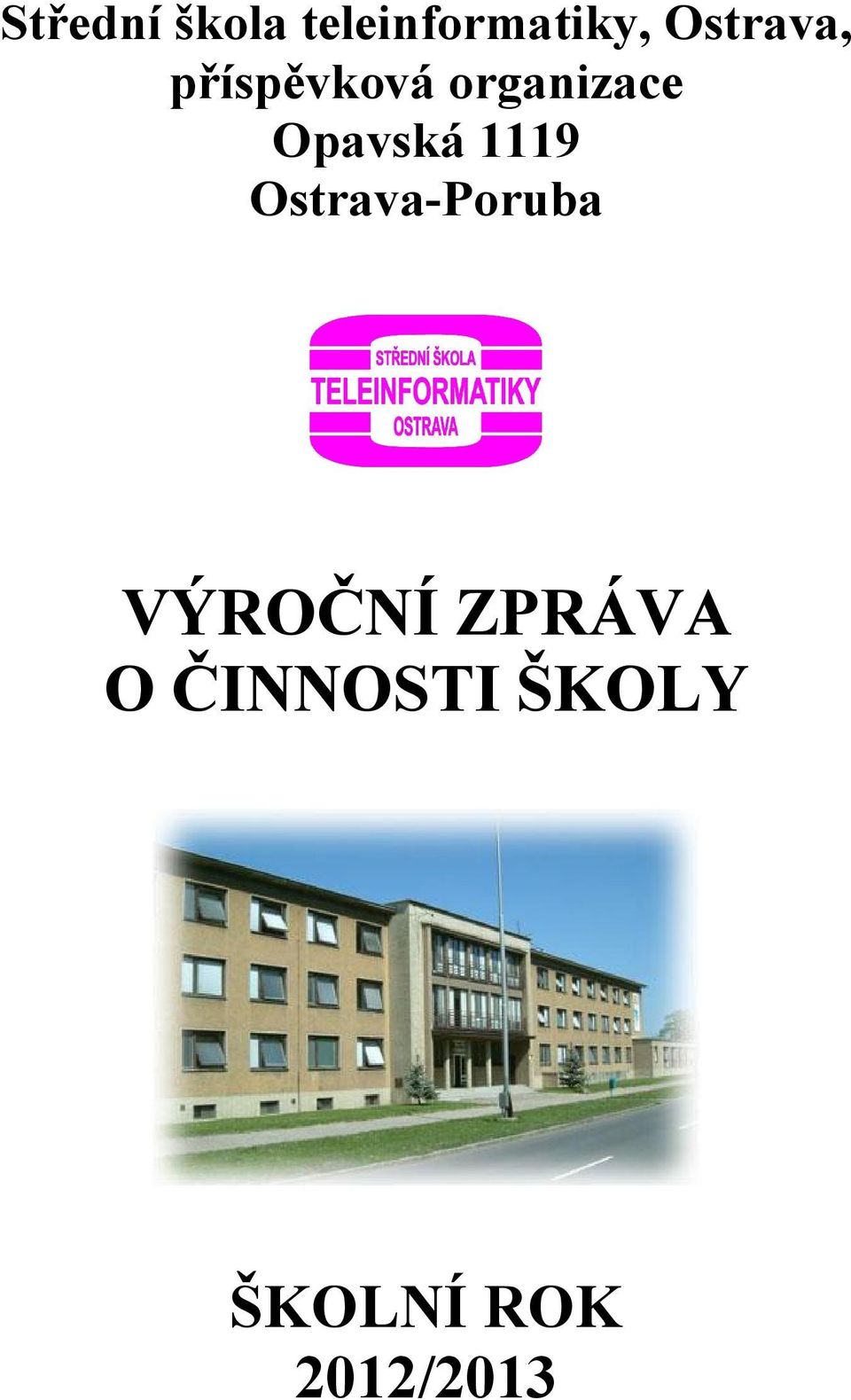 Opavská 1119 Ostrava-Poruba VÝROČNÍ