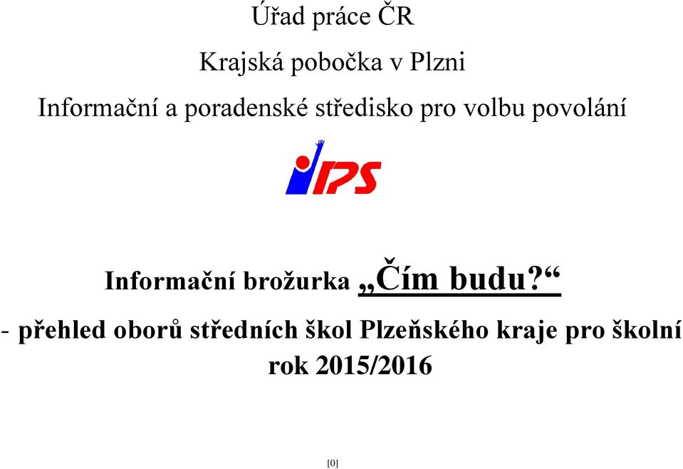 Informační brožurka Čím budu?