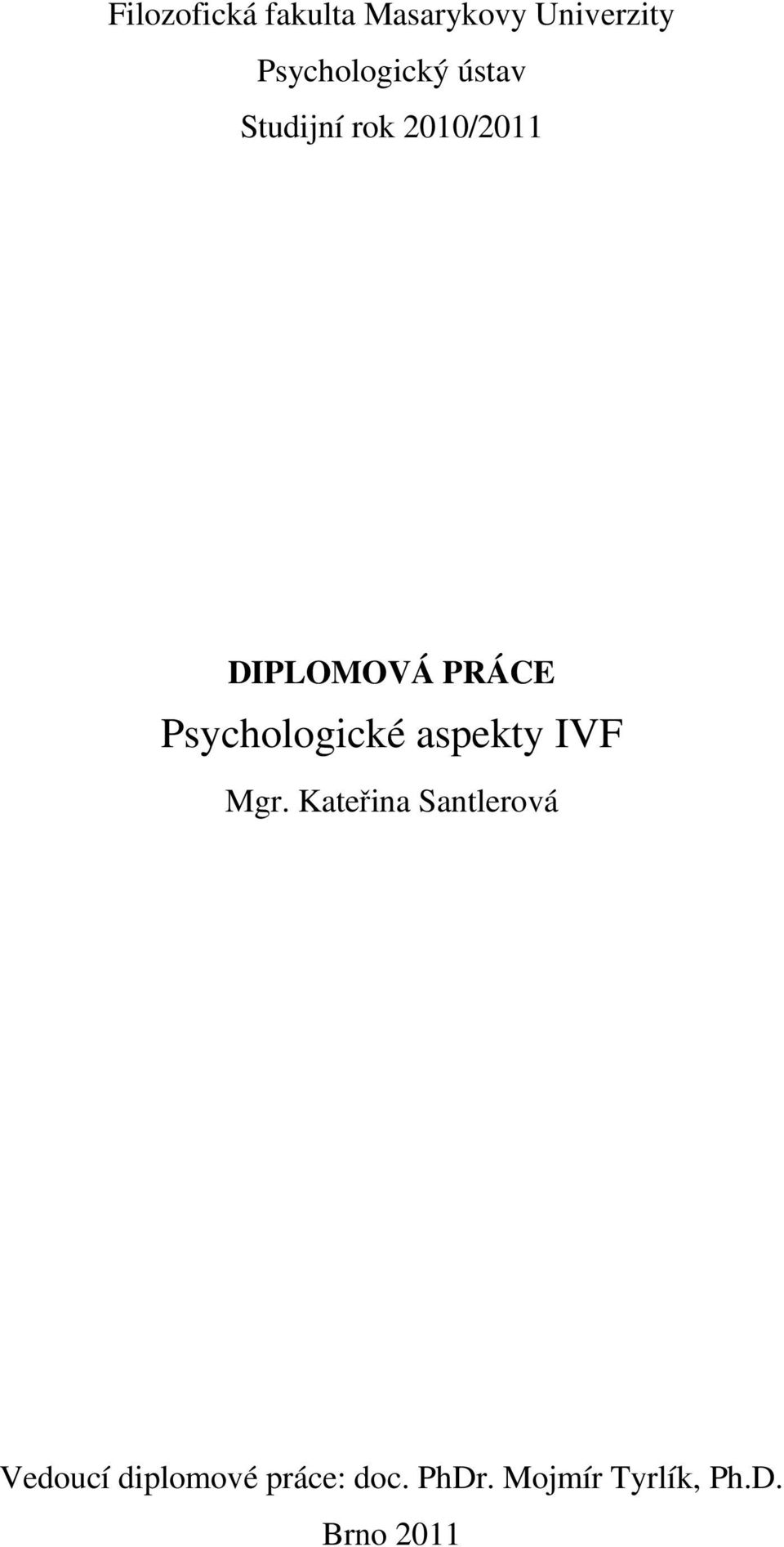 PRÁCE Psychologické aspekty IVF Mgr.