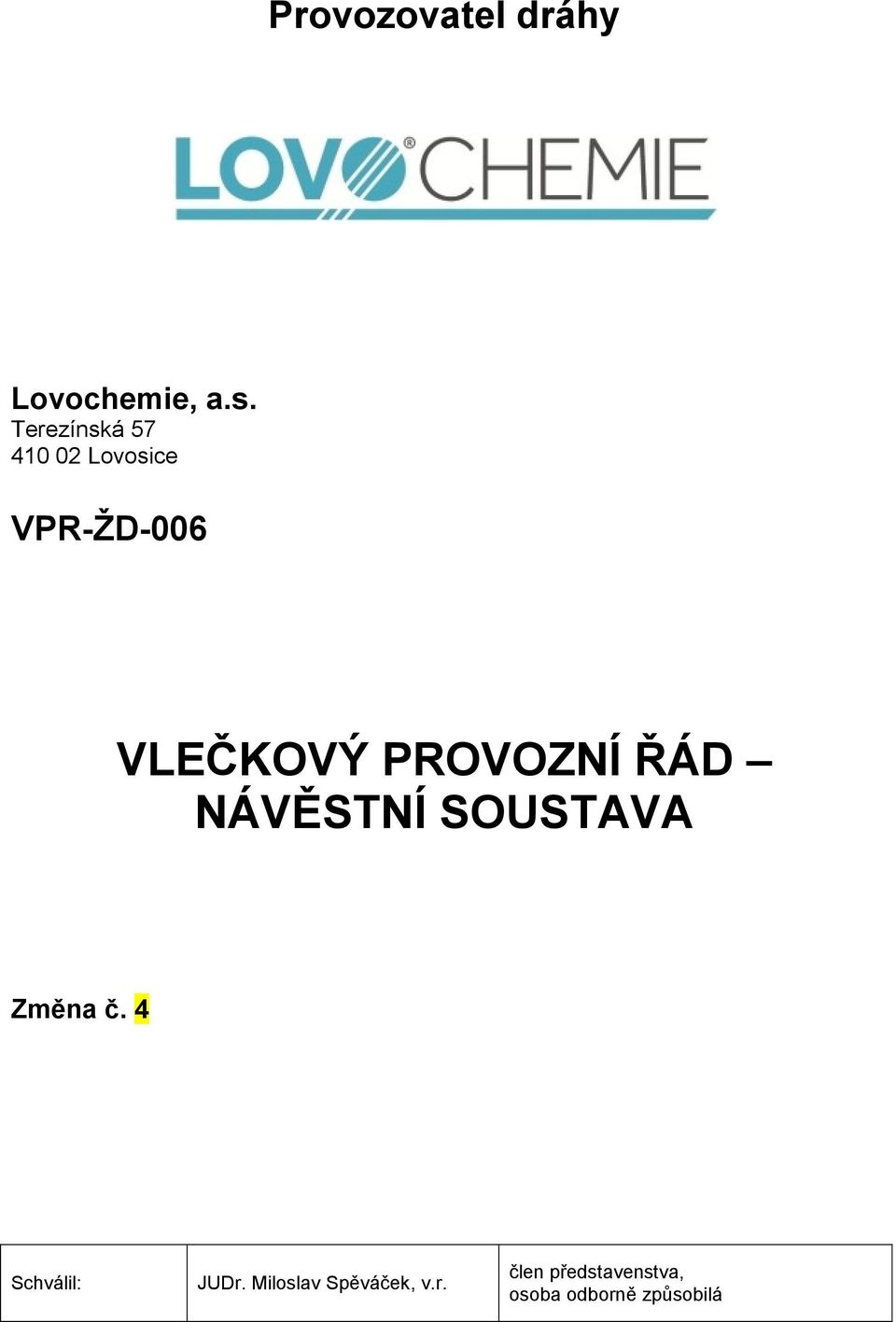 PROVOZNÍ ŘÁD NÁVĚSTNÍ SOUSTAVA Schválil: JUDr.