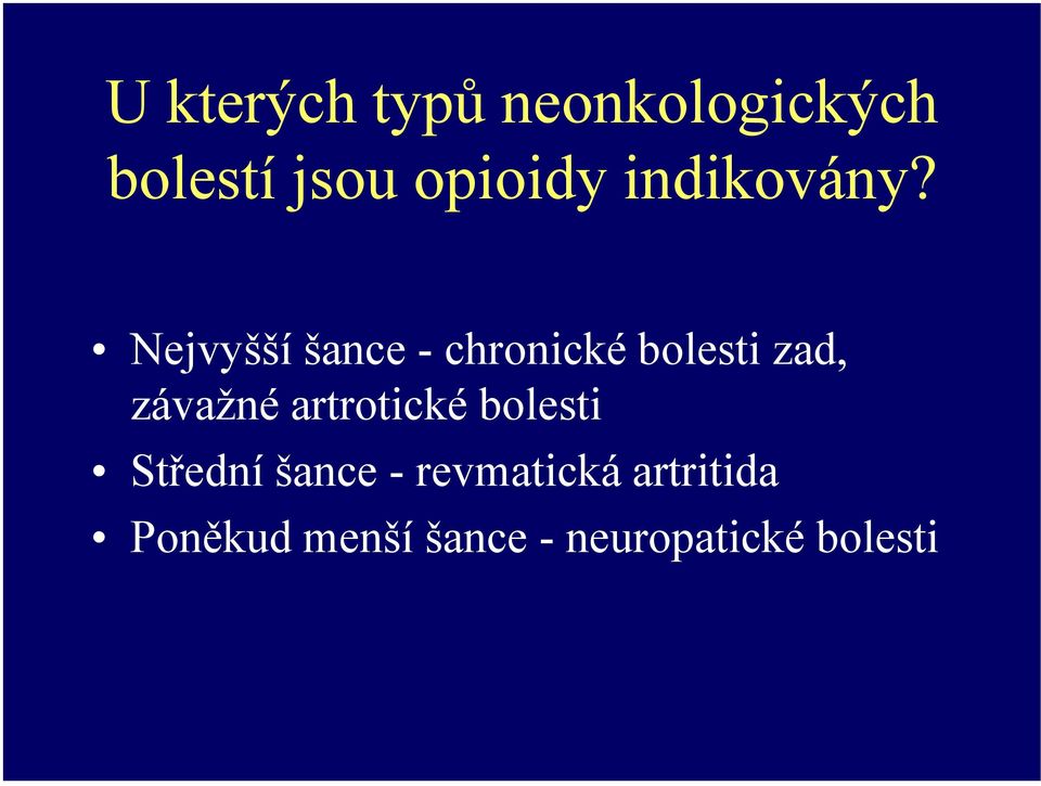 Nejvyšší šance - chronické bolesti zad, závažné