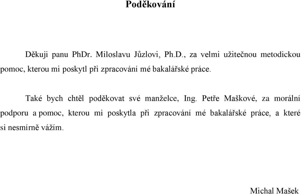 . Miloslavu Jůzlovi, Ph.D.