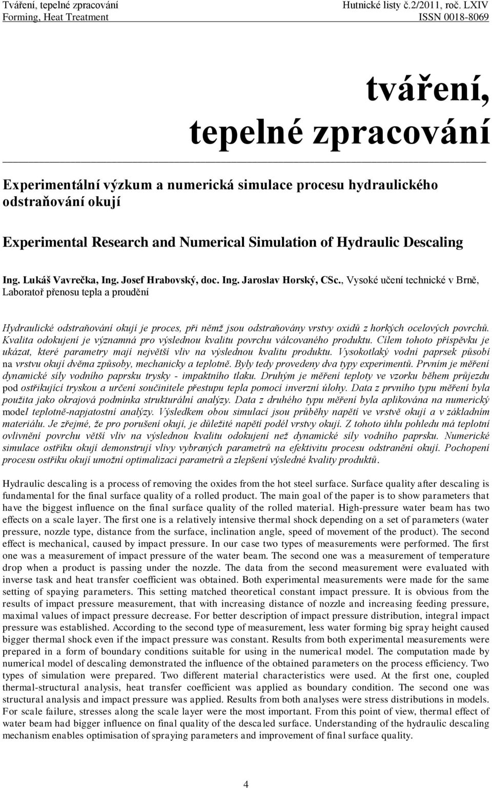 Simulation of Hydraulic Descaling Ing. Lukáš Vavrečka, Ing. Josef Hrabovský, doc. Ing. Jaroslav Horský, CSc.