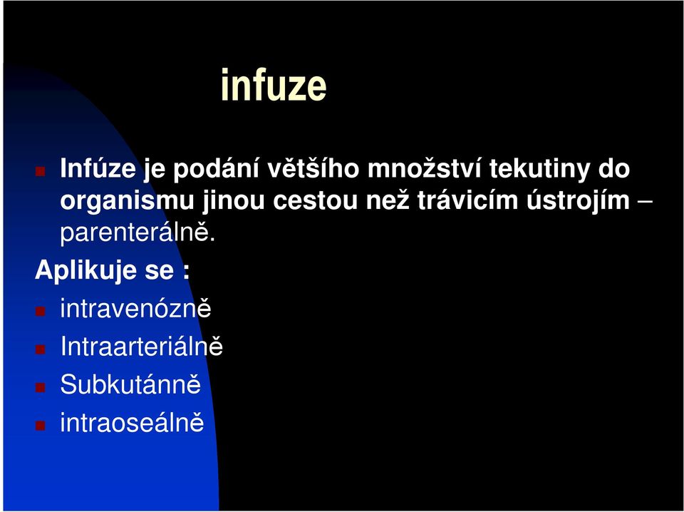 trávicím ústrojím parenterálně.