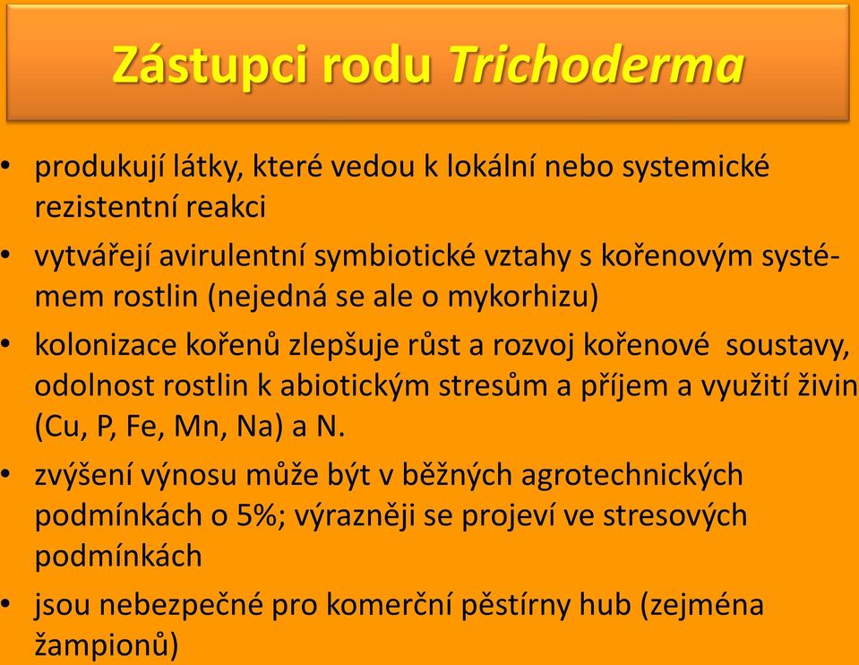 soustavy, odolnost rostlin k abiotickým stresům a příjem a využití živin (Cu, P, Fe, Mn, Na) a N.