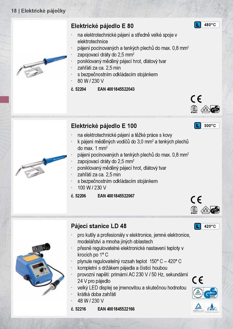 52204 EAN 4001845522043 L 480 C Elektrické pájedlo E 100 na elektrotechnické pájení a těžké práce s kovy k pájení měděných vodičů do 3,0 mm 2 a tenkých plechů do max.