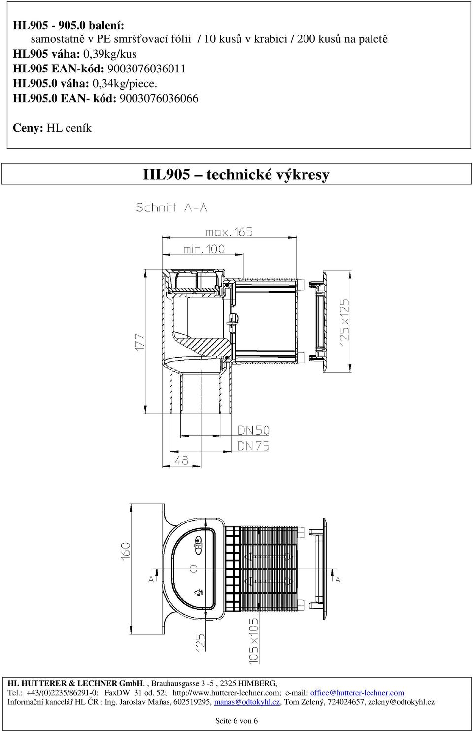 200 kusů na paletě HL905 váha: 0,39kg/kus HL905 EAN-kód: