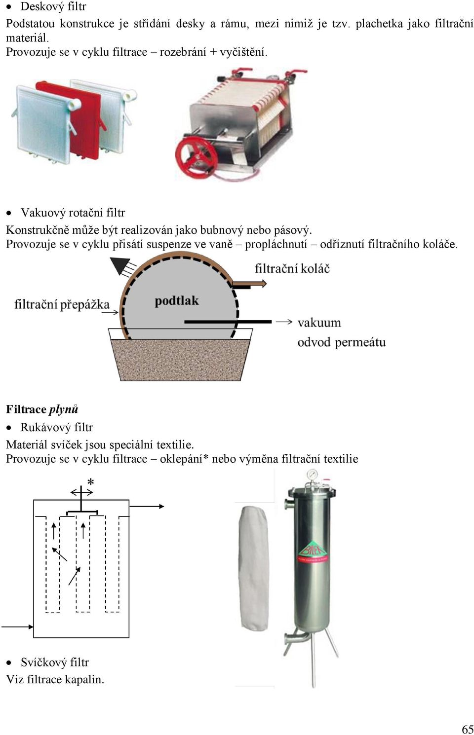 Vakuový rotační filtr Konstrukčně může být realizován jako bubnový nebo pásový.