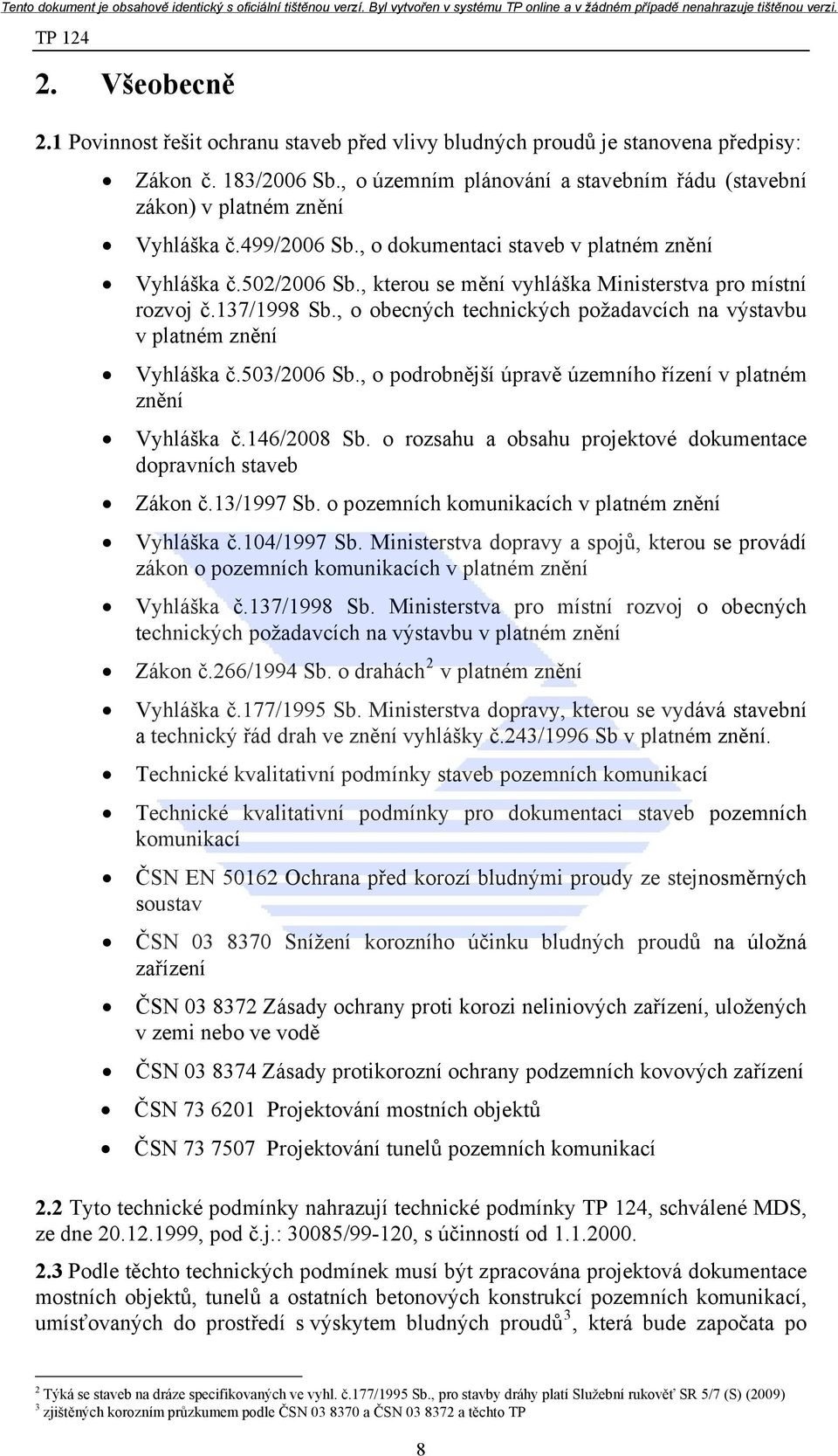 , kterou se mění vyhláška Ministerstva pro místní rozvoj č.137/1998 Sb., o obecných technických požadavcích na výstavbu v platném znění Vyhláška č.503/2006 Sb.