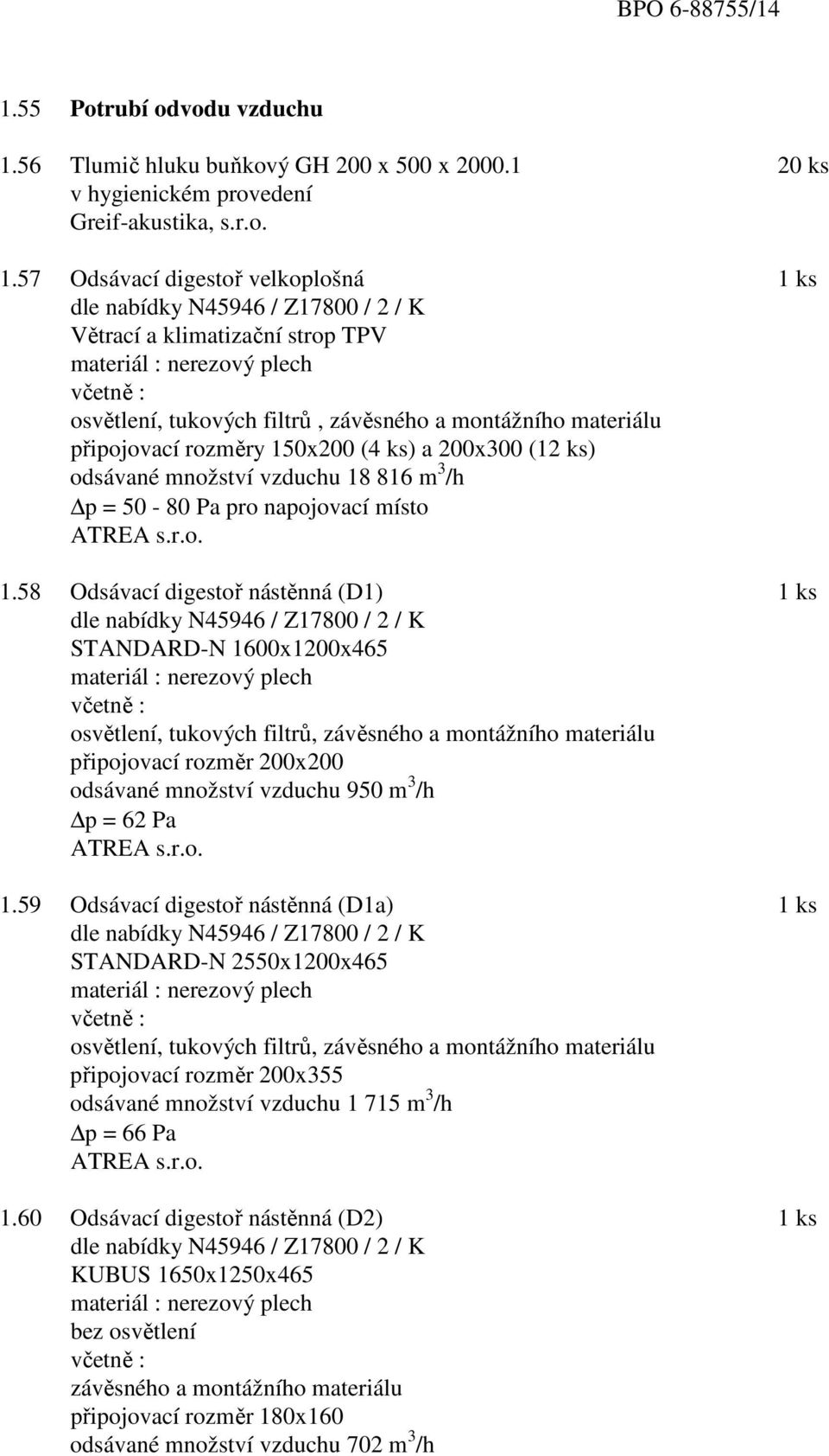 56 Tlumič hluku buňkový GH 200 x 500 x 2000.1 20 ks v hygienickém provedení Greif-akustika, s.r.o. 1.