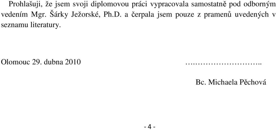 a čerpala jsem pouze z pramenů uvedených v seznamu