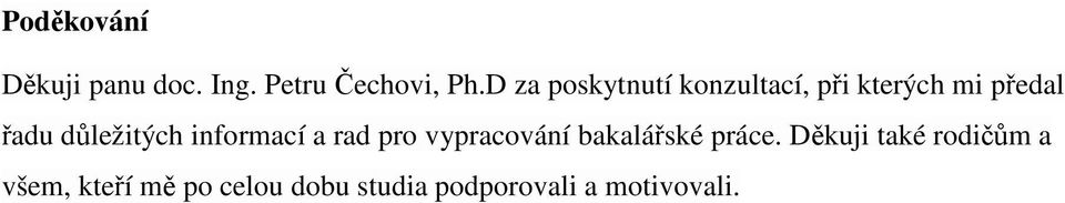 důležitých informací a rad pro vypracování bakalářské práce.