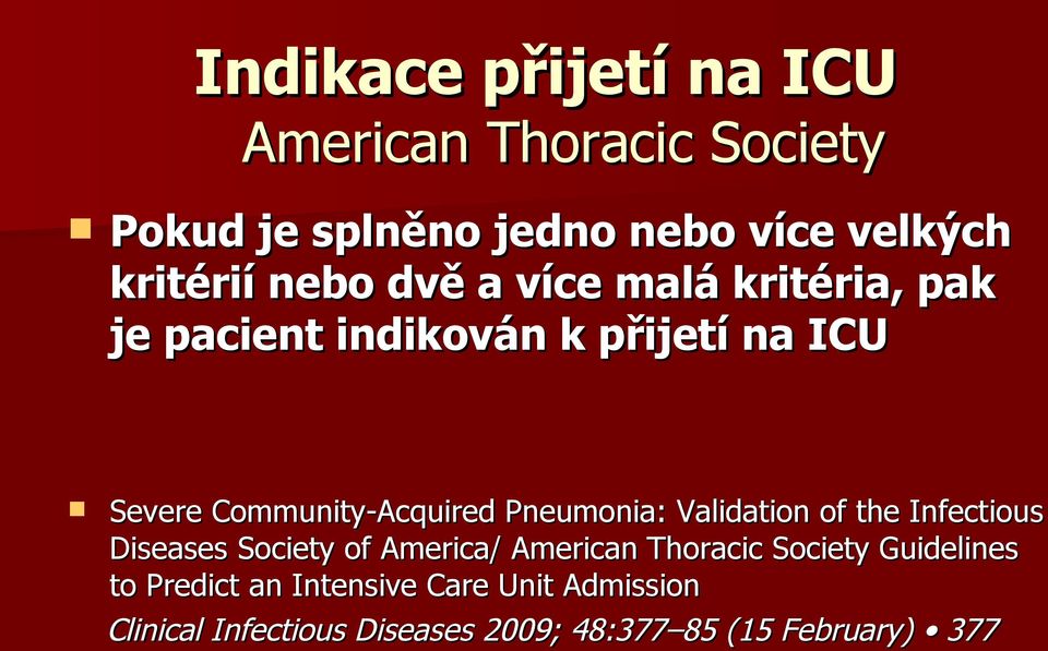 Pneumonia: Validation of the Infectious Diseases Society of America/ American Thoracic Society