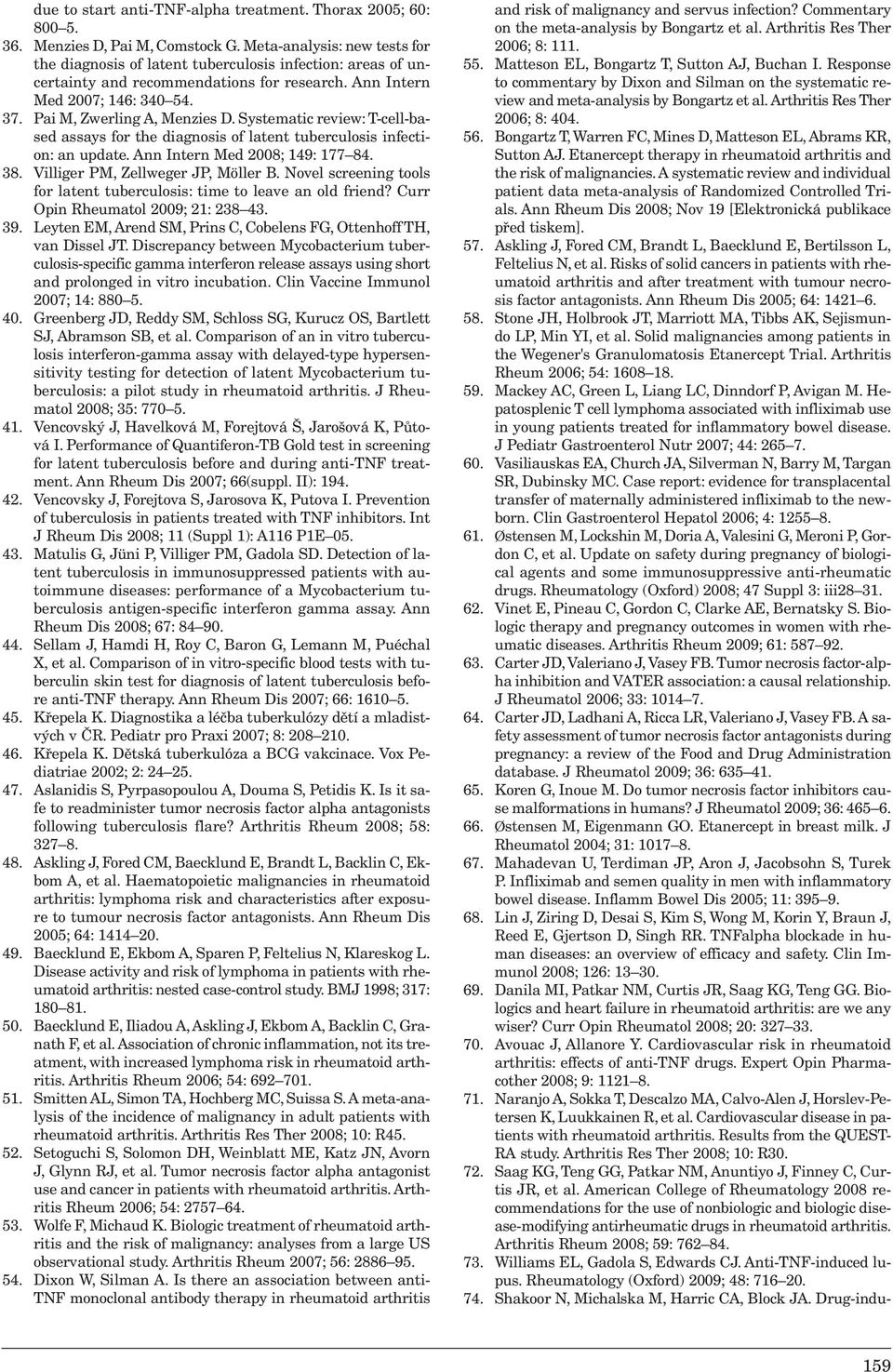 Systematic review: T-cell-based assays for the diagnosis of latent tuberculosis infection: an update. Ann Intern Med 2008; 149: 177 84. 38. Villiger PM, Zellweger JP, Möller B.