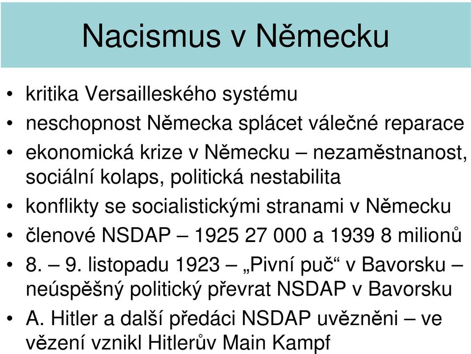 členvé NSDAP 1925 27 000 a 1939 8 milinů 8. 9.