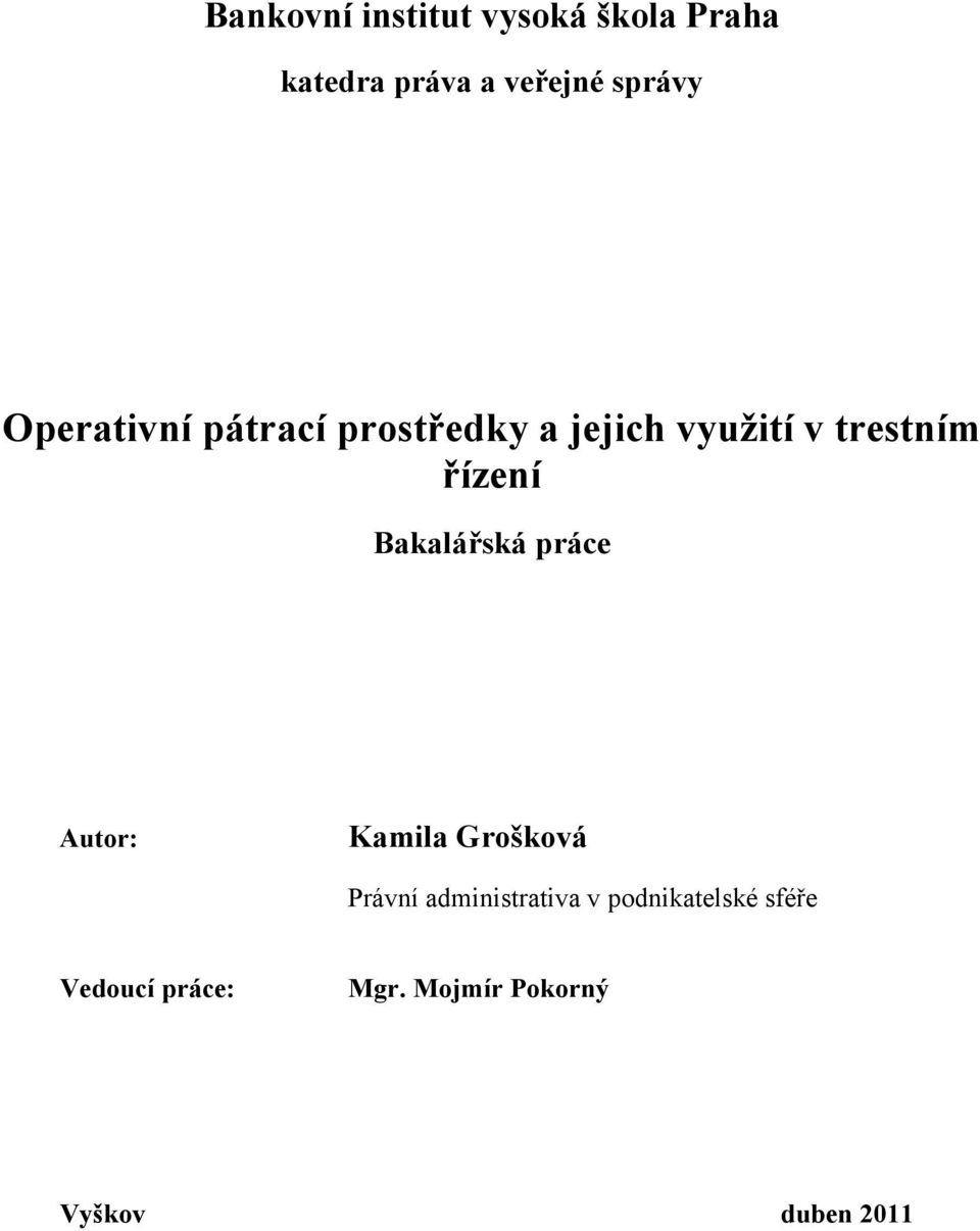 Bakalářská práce Autor: Kamila Grošková Právní administrativa v