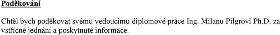 Ing. Milanu Pilgrovi Ph.D.