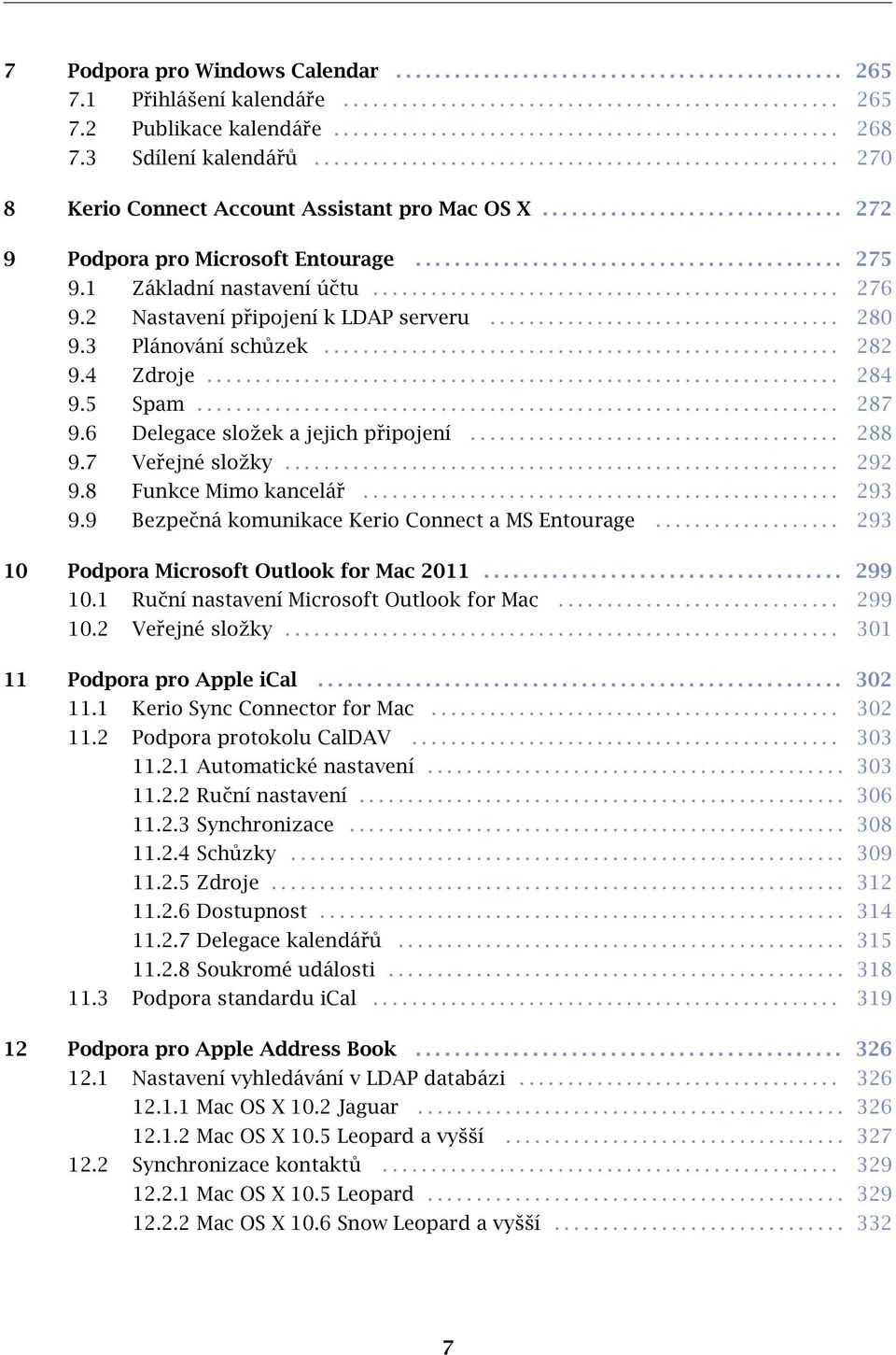 ........................................... 275 9.1 Základní nastavení účtu................................................ 276 9.2 Nastavení připojení k LDAP serveru.................................... 280 9.