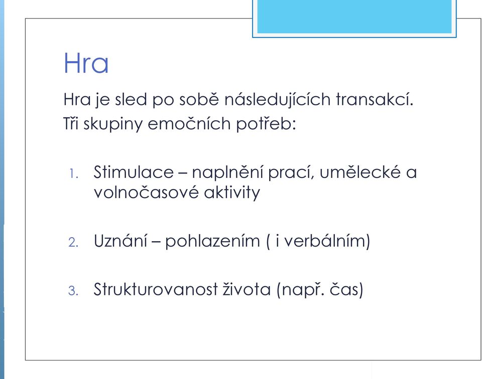 Stimulace naplnění prací, umělecké a volnočasové