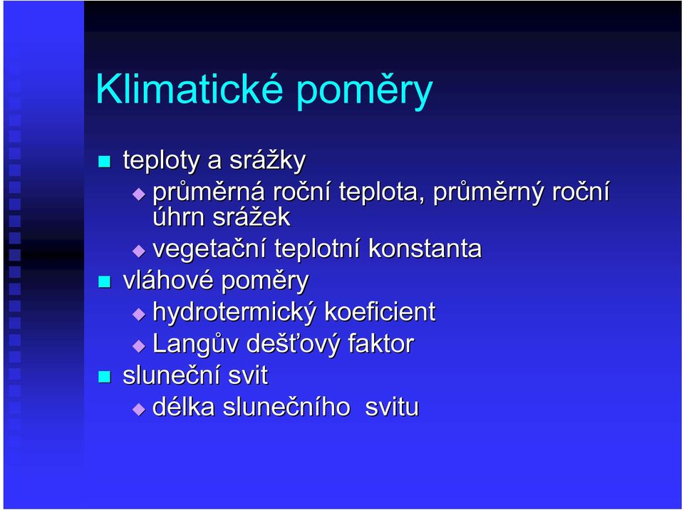 teplotní konstanta vláhov hové poměry hydrotermický