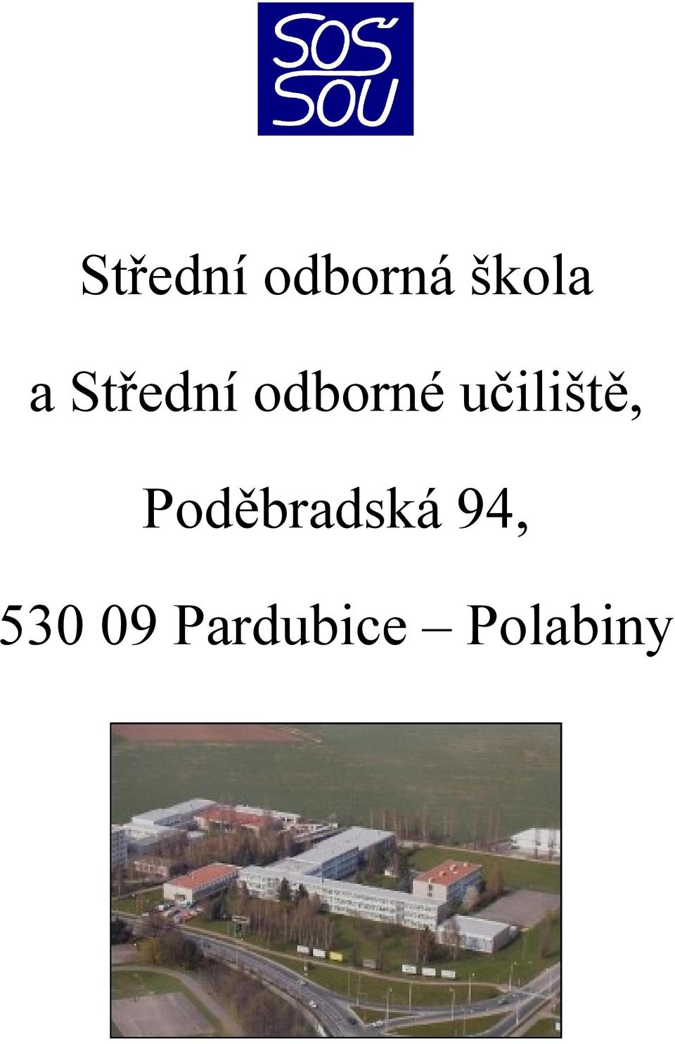 učiliště, Poděbradská