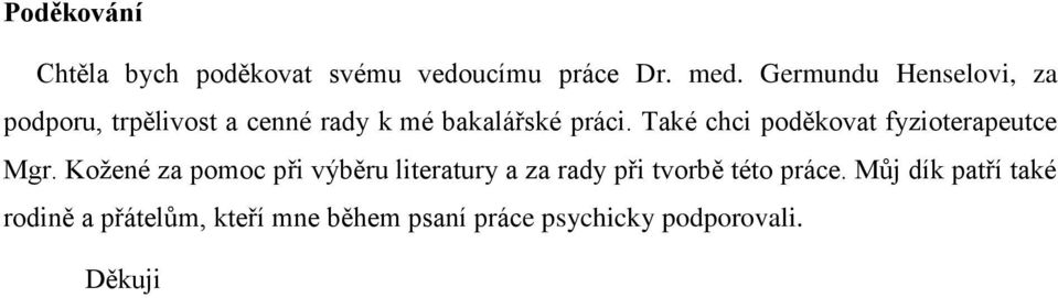 Také chci poděkovat fyzioterapeutce Mgr.