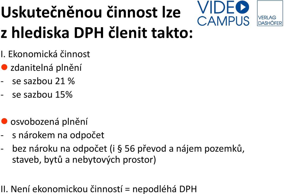 osvobozená plnění - s nárokem na odpočet - bez nároku na odpočet (i 56