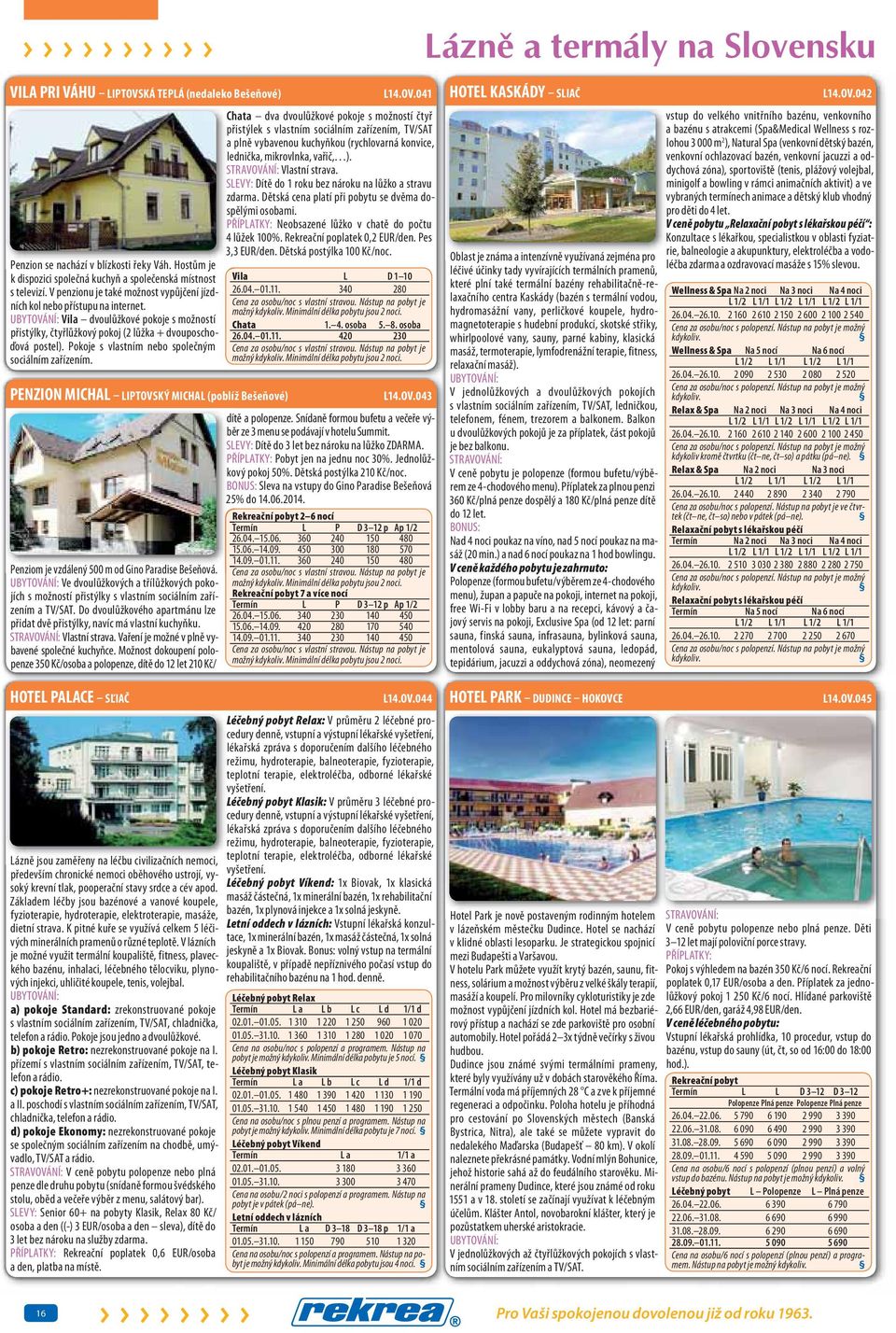 041 Chata dva dvoulůžkové pokoje s možností čtyř přistýlek s vlastním sociálním zařízením, TV/SAT a plně vybavenou kuchyňkou (rychlovarná konvice, lednička, mikrovlnka, vařič, ). Vlastní strava.