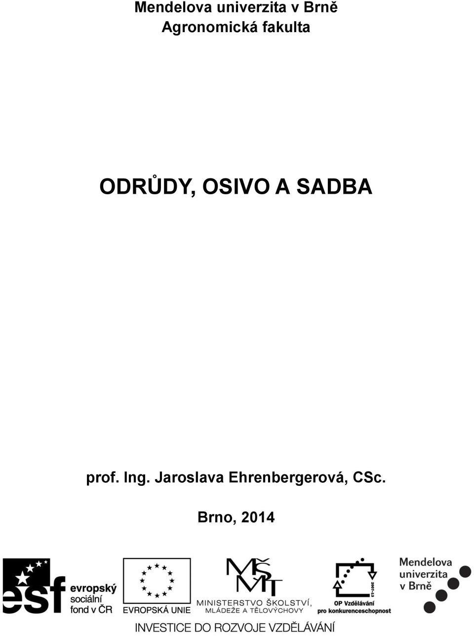 OSIVO A SADBA prof. Ing.