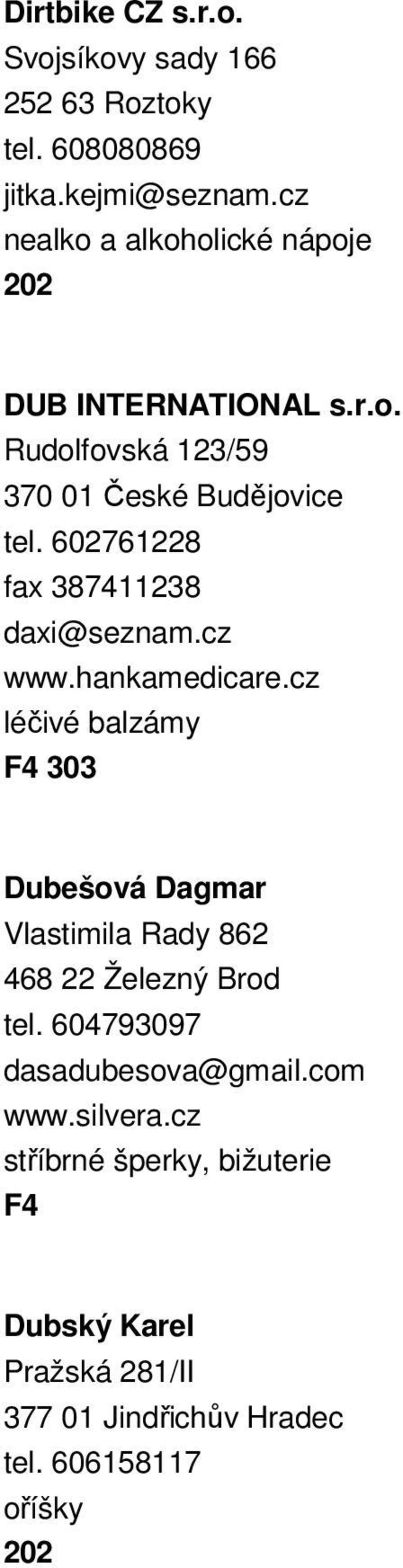 602761228 fax 387411238 daxi@seznam.cz www.hankamedicare.