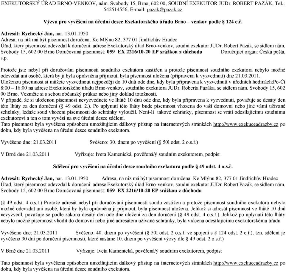 EX 2216/10-20 EP srážkou z důchodu Doručující orgán: Česká pošta, s.p.  EX 2216/10-20 EP srážkou z důchodu Svěšeno: 40.