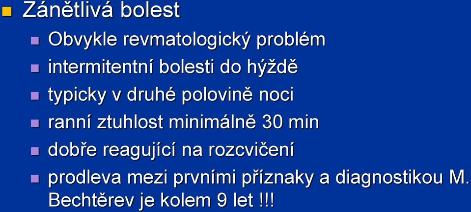 minimálně 30 min dobře reagující na rozcvičení prodleva mezi