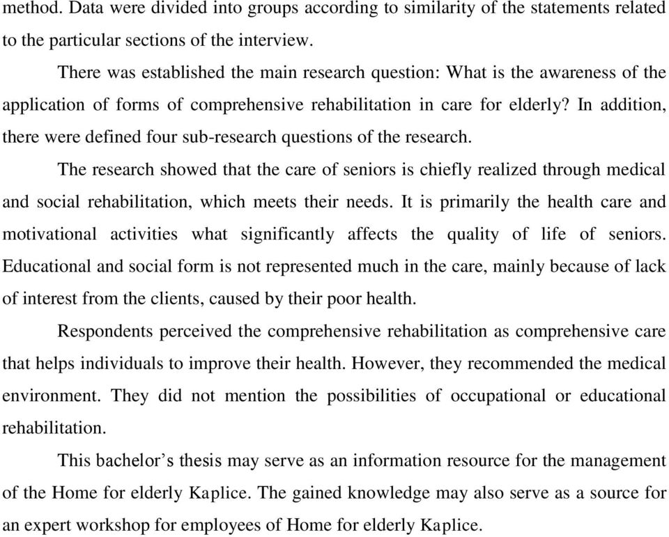 In addition, there were defined four sub-research questions of the research.