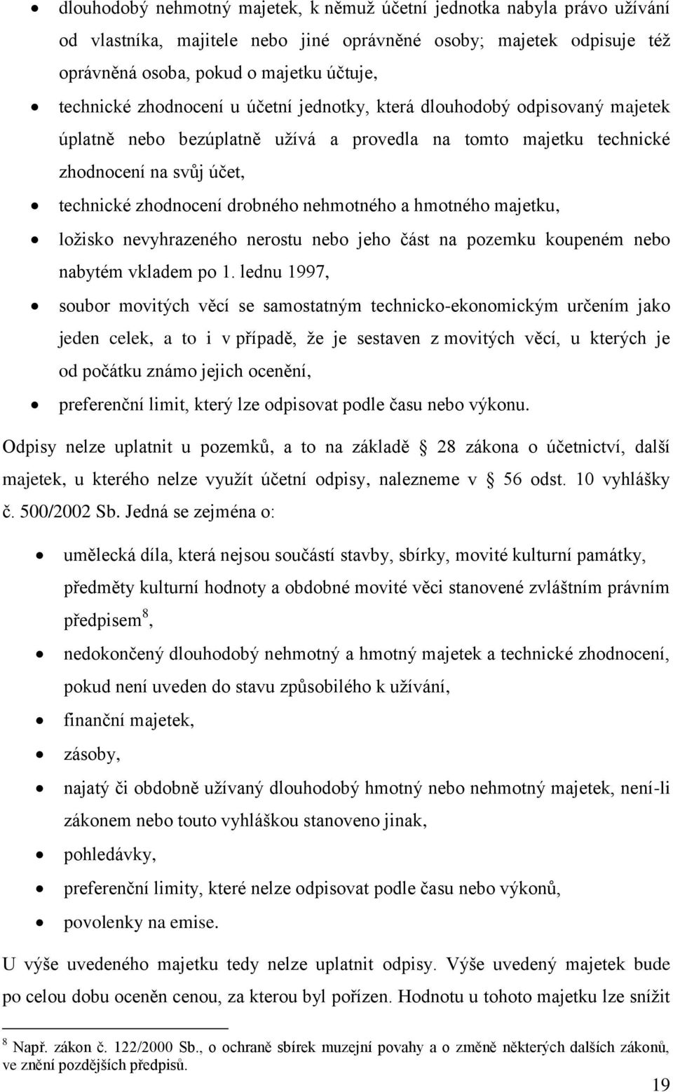 a hmotného majetku, ložisko nevyhrazeného nerostu nebo jeho část na pozemku koupeném nebo nabytém vkladem po 1.